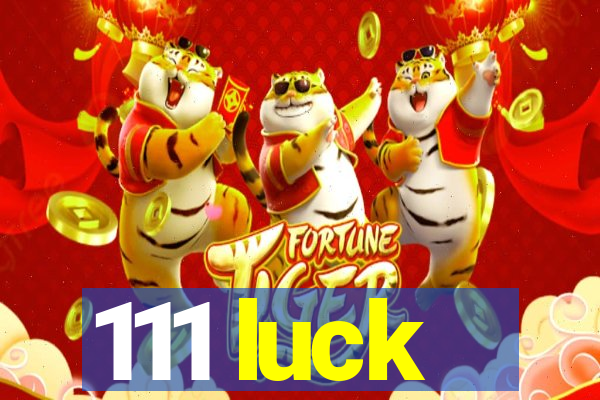 111 luck